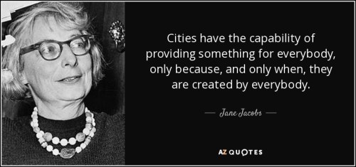 quote-cities-have-the-capability-of-providing-something-for-everybody-only-because-and-only-jane-jacobs-39-44-02