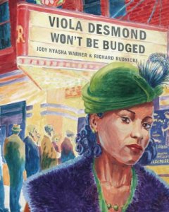 From the cover of Jody Nyasha Warner's 2010 award-winning children's book, 'Viola Desmond Won't Be Budged.